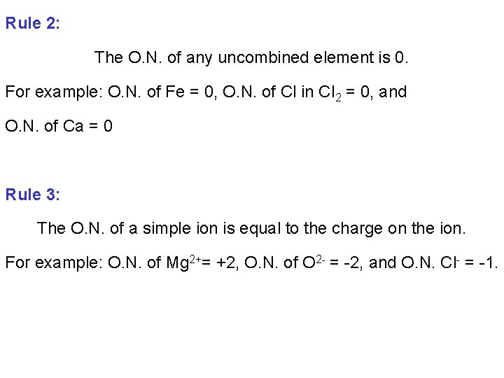 Rule 2: The O. N. of any uncombined element is 0. For example: O.