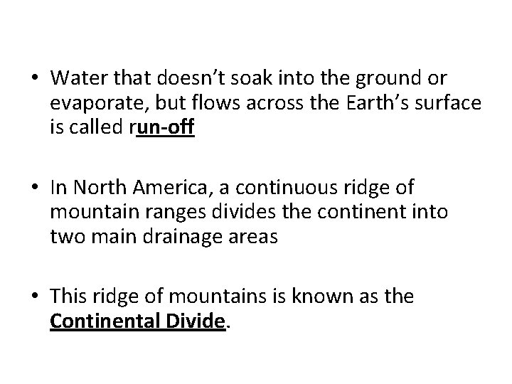  • Water that doesn’t soak into the ground or evaporate, but flows across