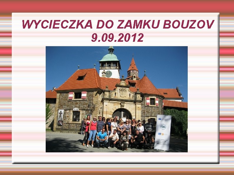 WYCIECZKA DO ZAMKU BOUZOV 9. 09. 2012 