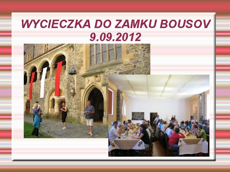 WYCIECZKA DO ZAMKU BOUSOV 9. 09. 2012 