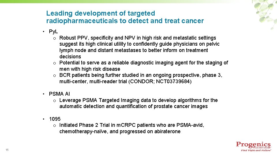 Leading development of targeted radiopharmaceuticals to detect and treat cancer • Py. L o