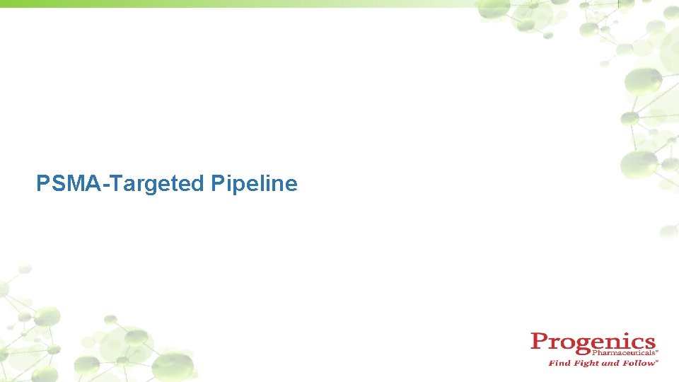 PSMA-Targeted Pipeline 