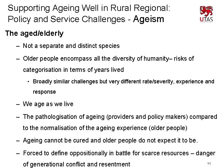 Supporting Ageing Well in Rural Regional: Policy and Service Challenges - Ageism The aged/elderly Supporting Ageing Well in Rural Regional: Policy and Service Challenges - Ageism The aged/elderly