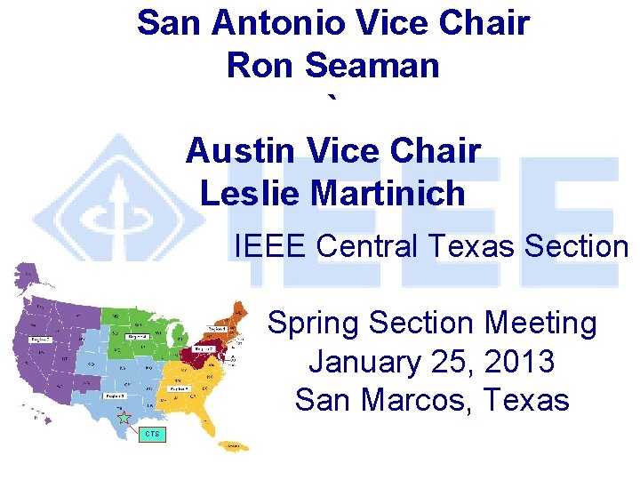 San Antonio Vice Chair Ron Seaman ` Austin Vice Chair Leslie Martinich IEEE Central