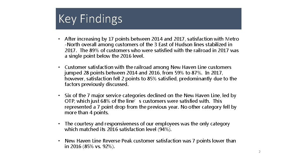 Key Findings • After increasing by 17 points between 2014 and 2017, satisfaction with