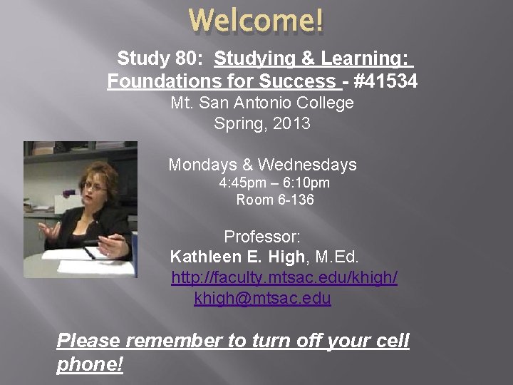 Welcome! Study 80: Studying & Learning: Foundations for Success - #41534 Mt. San Antonio