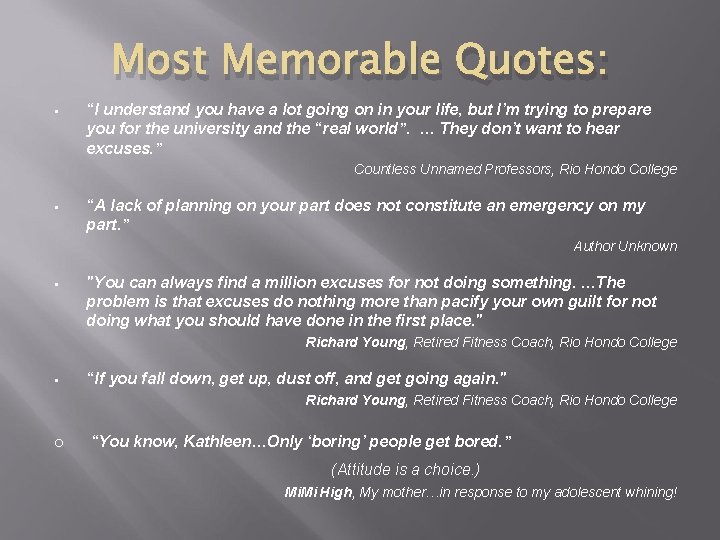 Most Memorable Quotes: § “I understand you have a lot going on in your