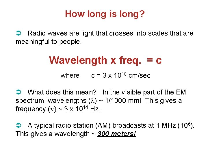 How long is long? Radio waves are light that crosses into scales that are