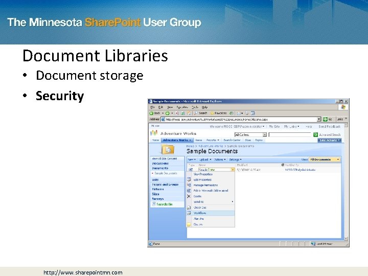 Document Libraries • Document storage • Security http: //www. sharepointmn. com 