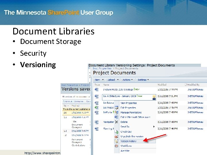 Document Libraries • Document Storage • Security • Versioning http: //www. sharepointmn. com 