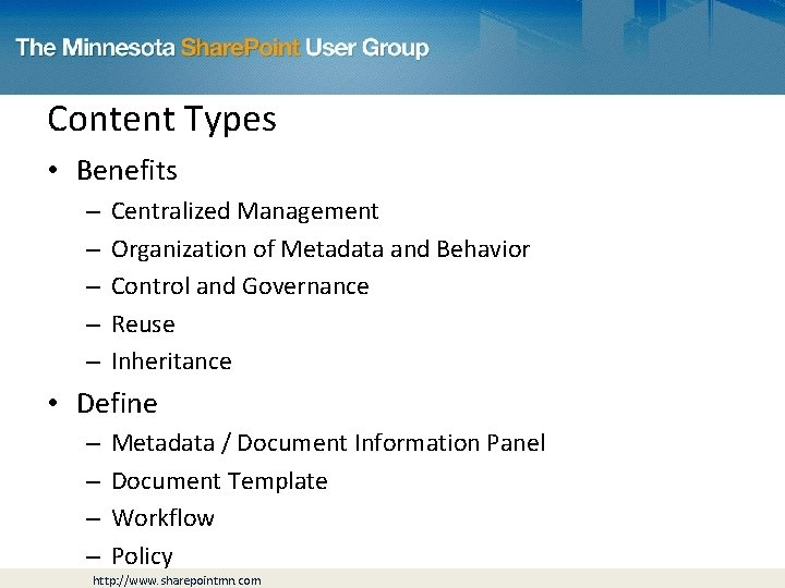 Content Types • Benefits – – – Centralized Management Organization of Metadata and Behavior