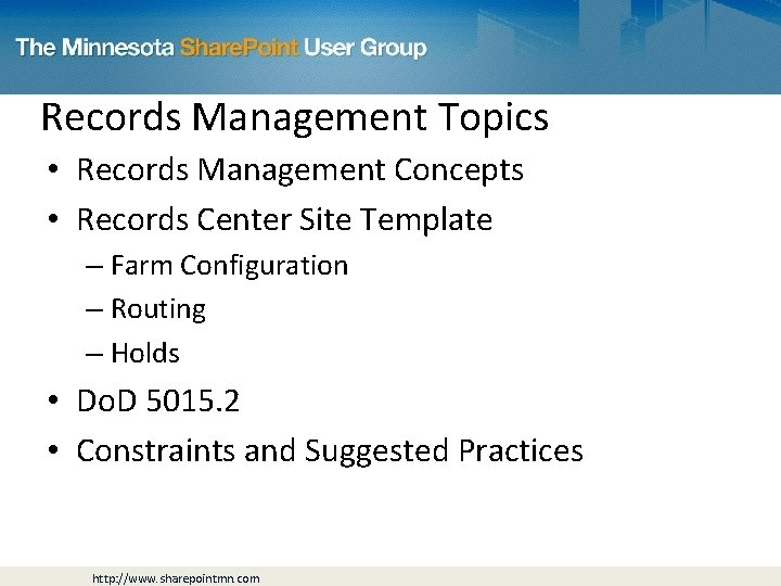 Records Management Topics • Records Management Concepts • Records Center Site Template – Farm