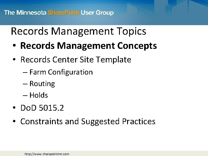 Records Management Topics • Records Management Concepts • Records Center Site Template – Farm