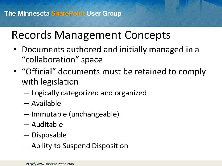 Records Management Concepts • Documents authored and initially managed in a “collaboration” space •
