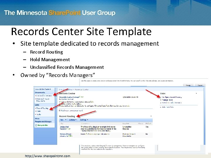 Records Center Site Template • Site template dedicated to records management – Record Routing