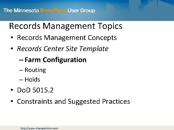 Records Management Topics • Records Management Concepts • Records Center Site Template – Farm
