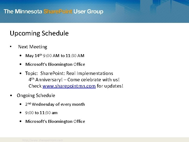 Upcoming Schedule • Next Meeting • May 14 th 9: 00 AM to 11: