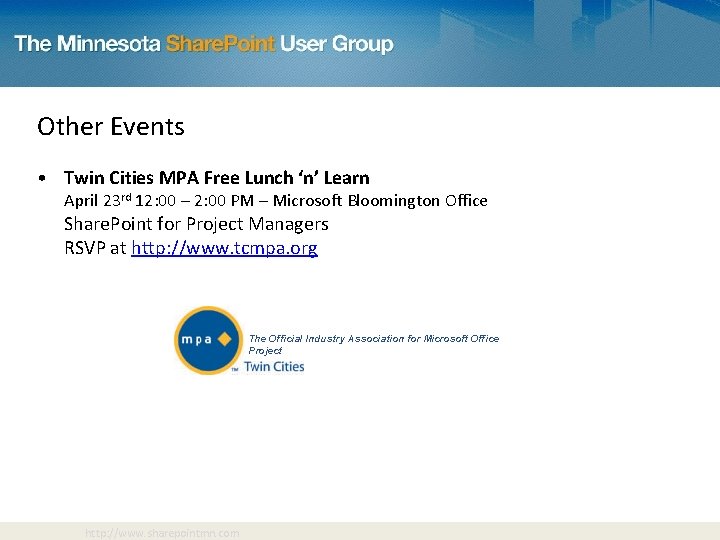 Other Events • Twin Cities MPA Free Lunch ‘n’ Learn April 23 rd 12: