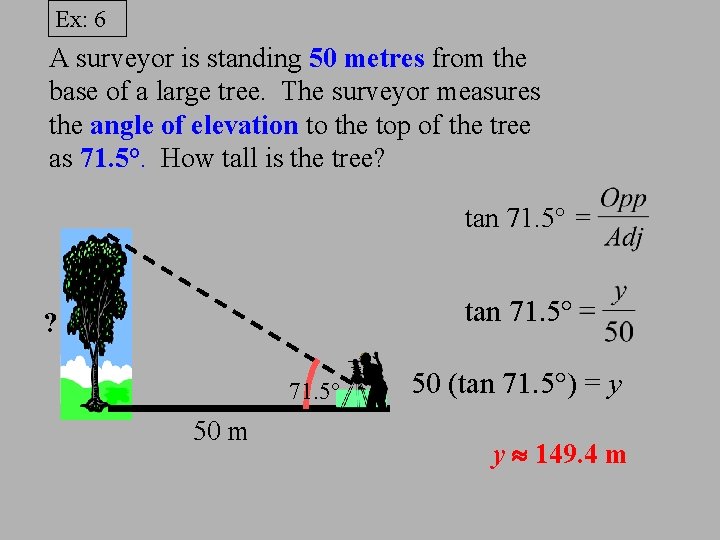 Ex: 6 A surveyor is standing 50 metres from the base of a large