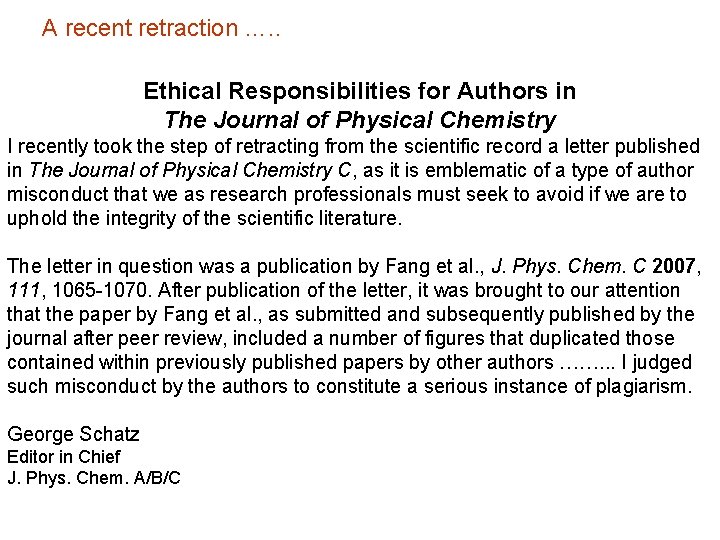 A recent retraction …. . Ethical Responsibilities for Authors in The Journal of Physical