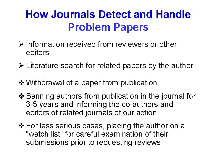 How Journals Detect and Handle Problem Papers Ø Information received from reviewers or other