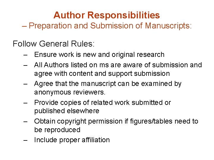 Author Responsibilities – Preparation and Submission of Manuscripts: Follow General Rules: – Ensure work