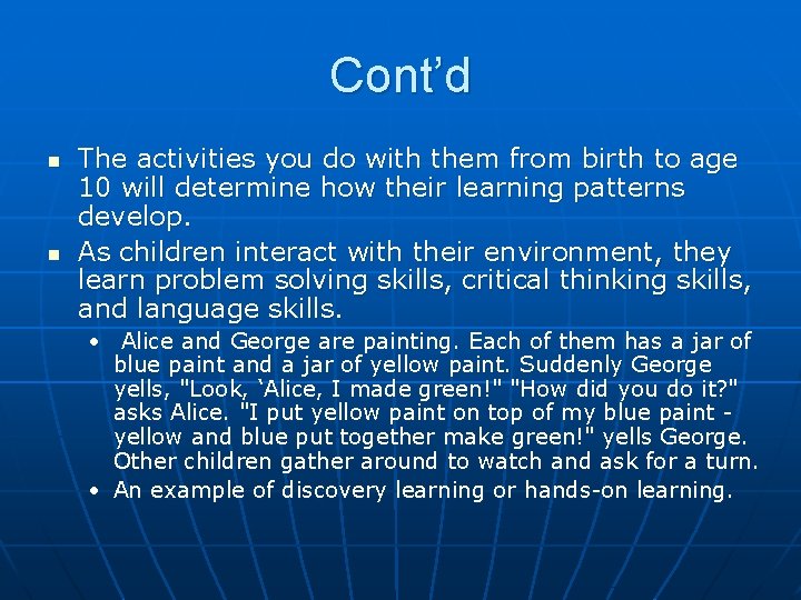 Cont’d n n The activities you do with them from birth to age 10