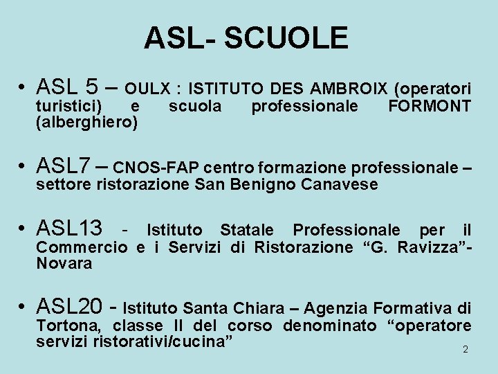 ASL- SCUOLE • ASL 5 – OULX : ISTITUTO DES AMBROIX (operatori turistici) e
