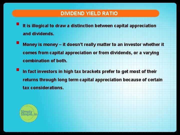 DIVIDEND YIELD RATIO § It is illogical to draw a distinction between capital appreciation