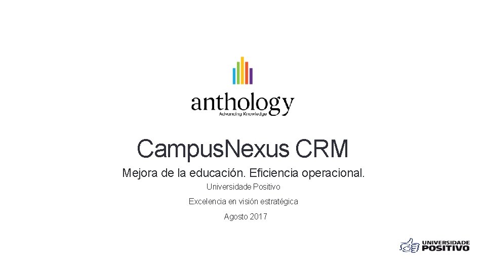 Campus. Nexus CRM Mejora de la educación. Eficiencia operacional. Universidade Positivo Excelencia en visión