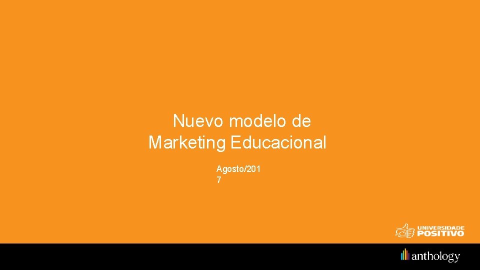 16 Nuevo modelo de Marketing Educacional Agosto/201 7 