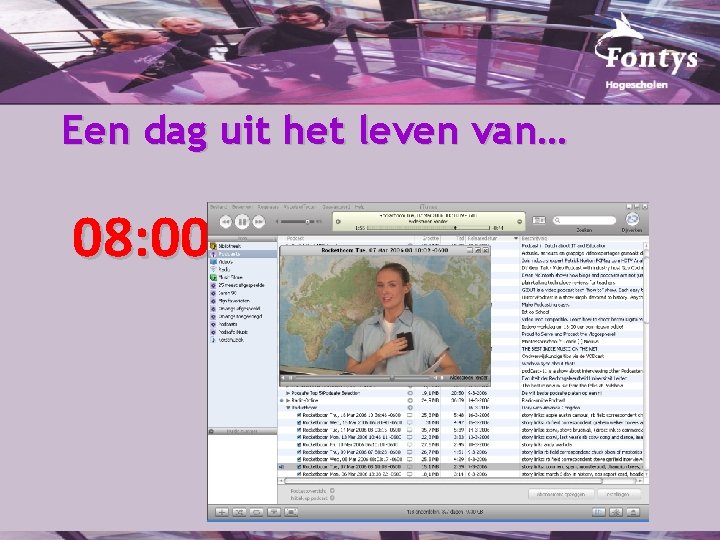 Een dag uit het leven van… 08: 00 