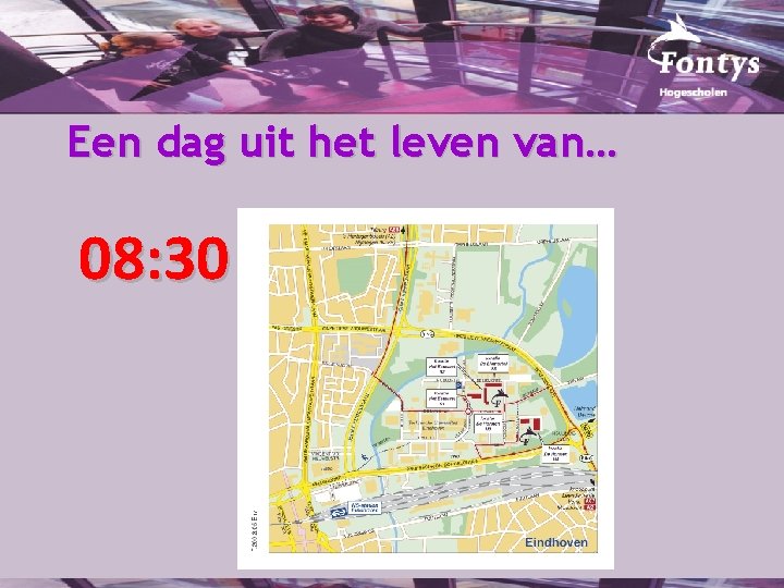 Een dag uit het leven van… 08: 30 