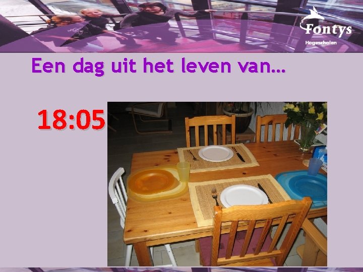 Een dag uit het leven van… 18: 05 