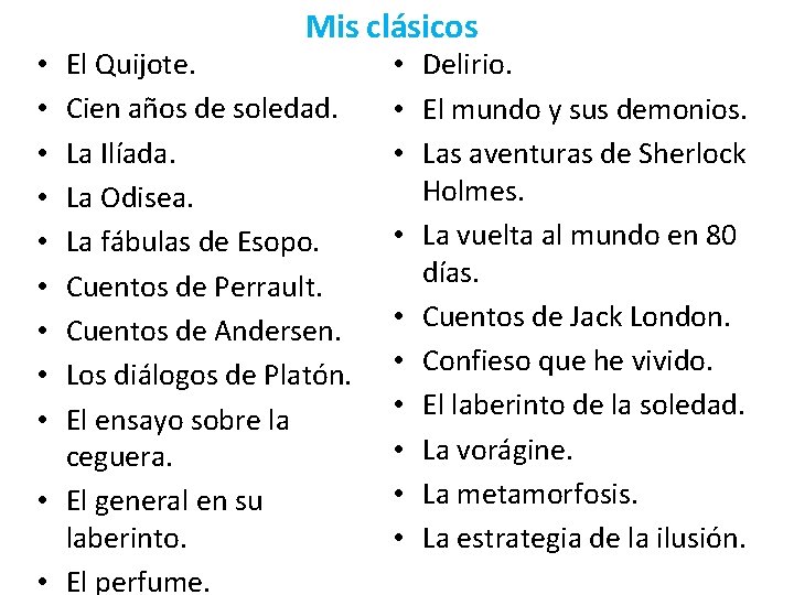 Mis clásicos El Quijote. Cien años de soledad. La Ilíada. La Odisea. La fábulas Mis clásicos El Quijote. Cien años de soledad. La Ilíada. La Odisea. La fábulas