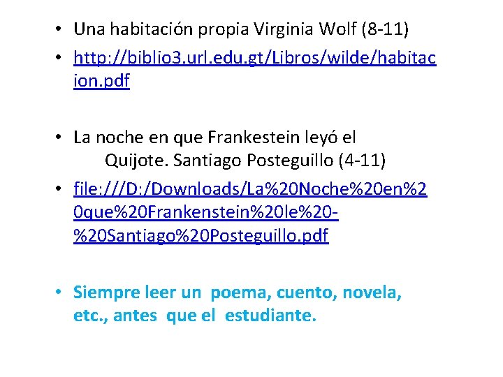 • Una habitación propia Virginia Wolf (8 -11) • http: //biblio 3. url. • Una habitación propia Virginia Wolf (8 -11) • http: //biblio 3. url.