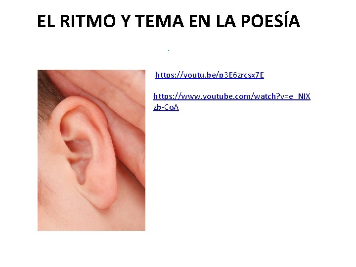 EL RITMO Y TEMA EN LA POESÍA. https: //youtu. be/p 3 E 6 zrcsx EL RITMO Y TEMA EN LA POESÍA. https: //youtu. be/p 3 E 6 zrcsx
