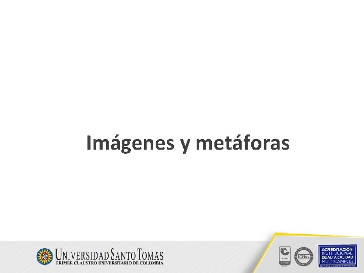 Imágenes y metáforas Imágenes y metáforas