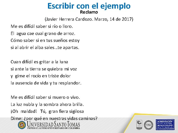 Escribir con el ejemplo Reclamo (Javier Herrera Cardozo. Marzo, 14 de 2017) Me es Escribir con el ejemplo Reclamo (Javier Herrera Cardozo. Marzo, 14 de 2017) Me es