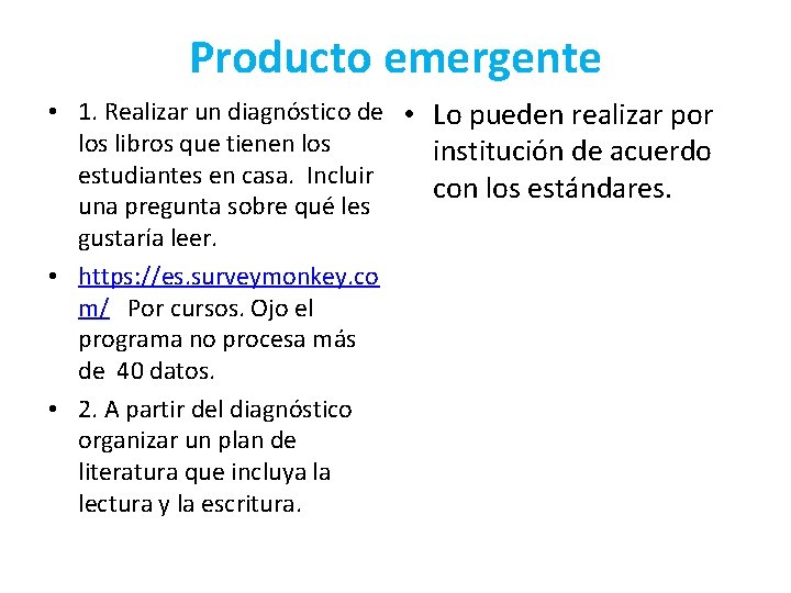 Producto emergente • 1. Realizar un diagnóstico de • Lo pueden realizar por los Producto emergente • 1. Realizar un diagnóstico de • Lo pueden realizar por los