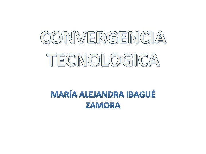 CONVERGENCIA TECNOLOGICA 