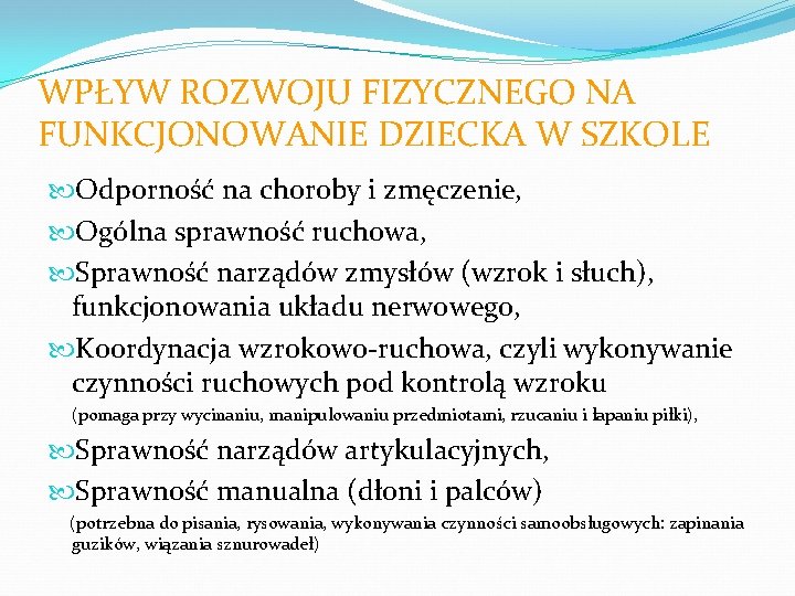 WPŁYW ROZWOJU FIZYCZNEGO NA FUNKCJONOWANIE DZIECKA W SZKOLE Odporność na choroby i zmęczenie, Ogólna