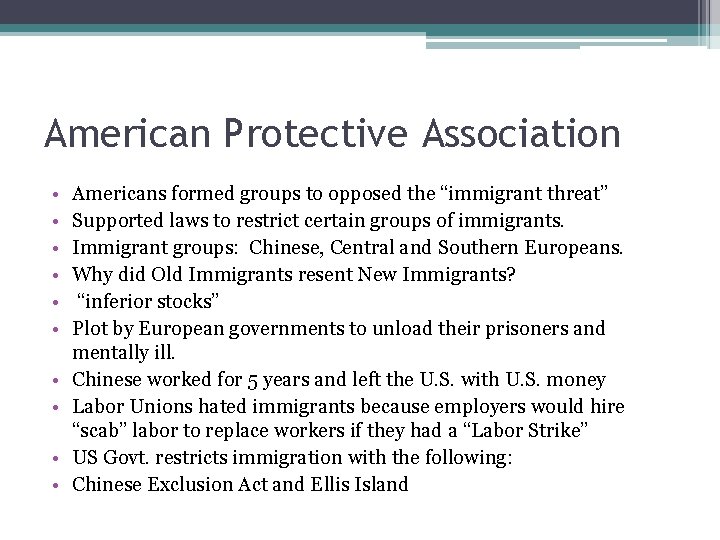 American Protective Association • • • Americans formed groups to opposed the “immigrant threat”