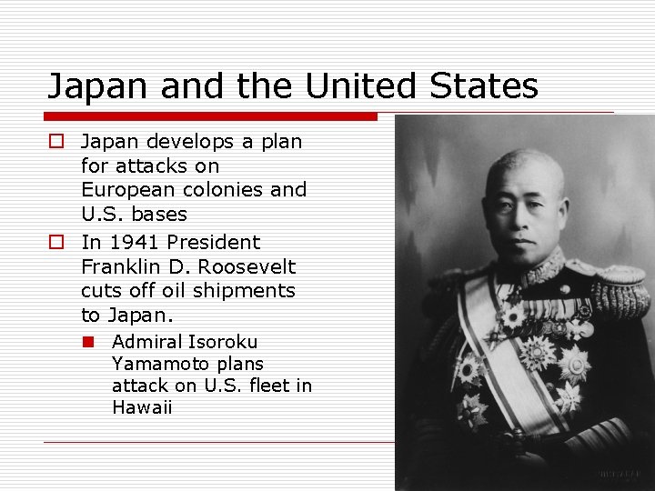 Japan and the United States o Japan develops a plan for attacks on European
