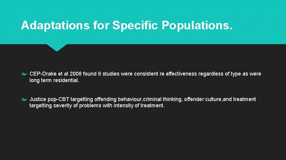 Adaptations for Specific Populations. CEP-Drake et al 2008 found 8 studies were consistent re
