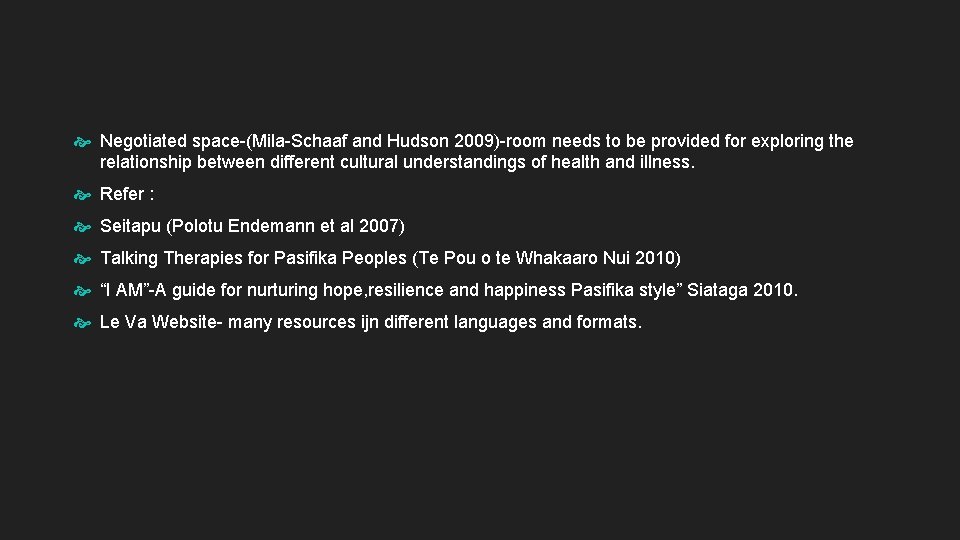  Negotiated space-(Mila-Schaaf and Hudson 2009)-room needs to be provided for exploring the relationship