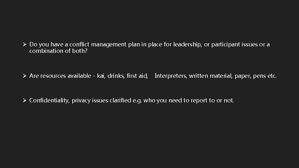 Ø Do you have a conflict management plan in place for leadership, or participant