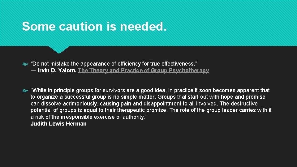 Some caution is needed. “Do not mistake the appearance of efficiency for true effectiveness.