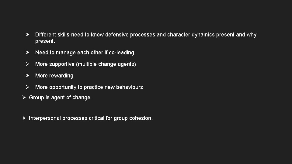Ø Different skills-need to know defensive processes and character dynamics present and why present.