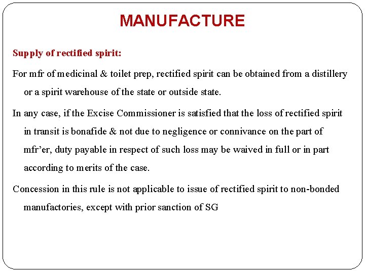 MANUFACTURE Supply of rectified spirit: For mfr of medicinal & toilet prep, rectified spirit